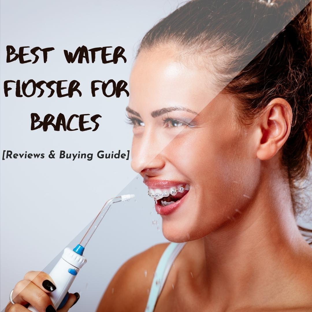 Best Water Flosser for Braces