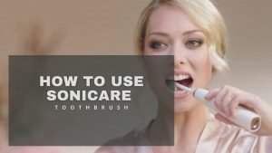 How To Use Sonicare Toothbrush