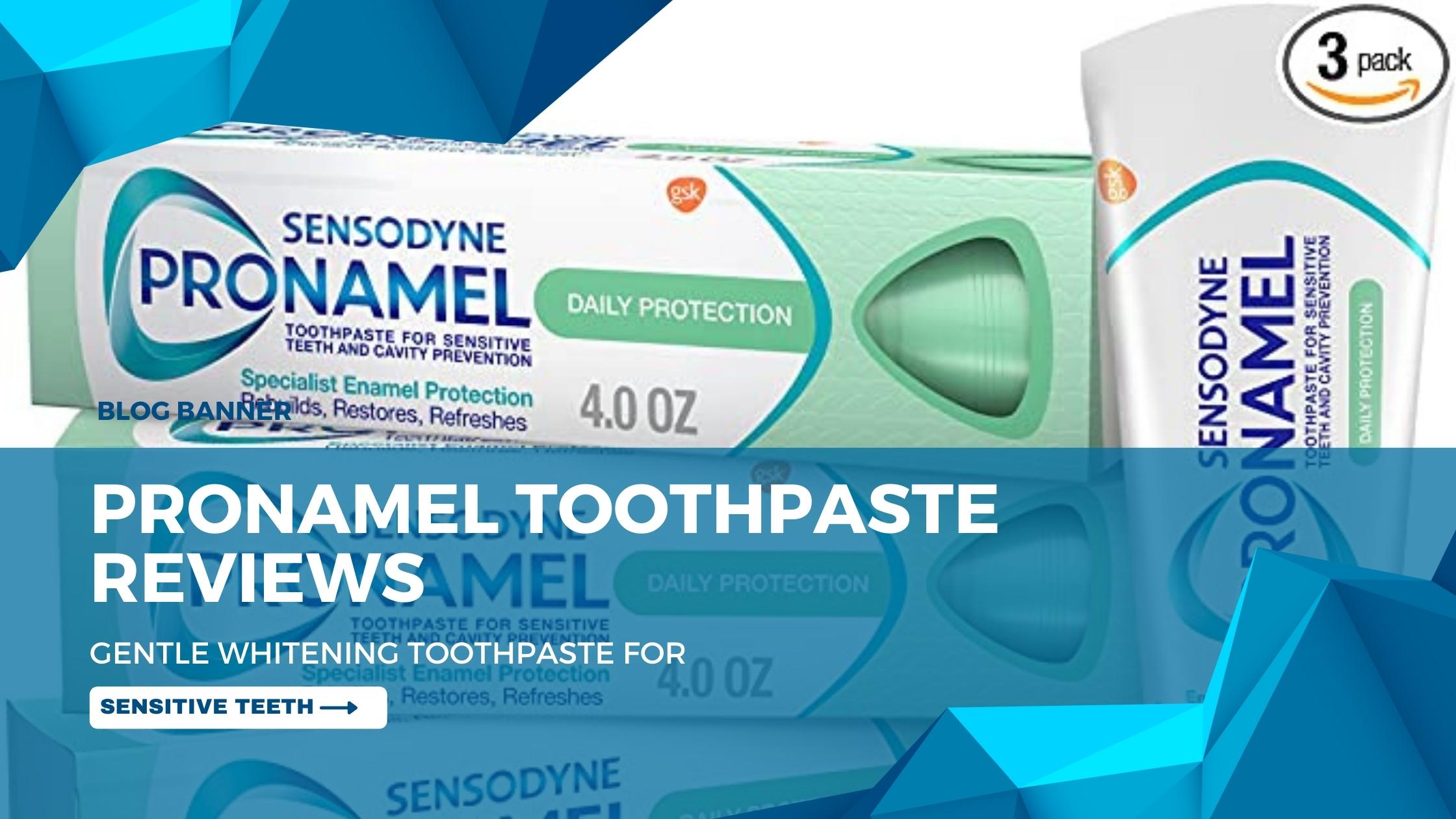 Pronamel Toothpaste Reviews