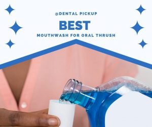 Best Mouthwash for Oral Thrush