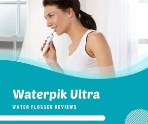 Waterpik Ultra Water Flosser Reviews
