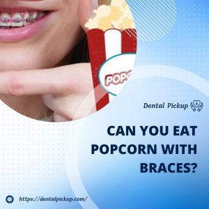can-you-eat-popcorn-with-braces