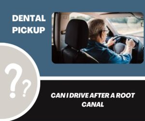 Can-I-Drive-After-A-Root-Canal